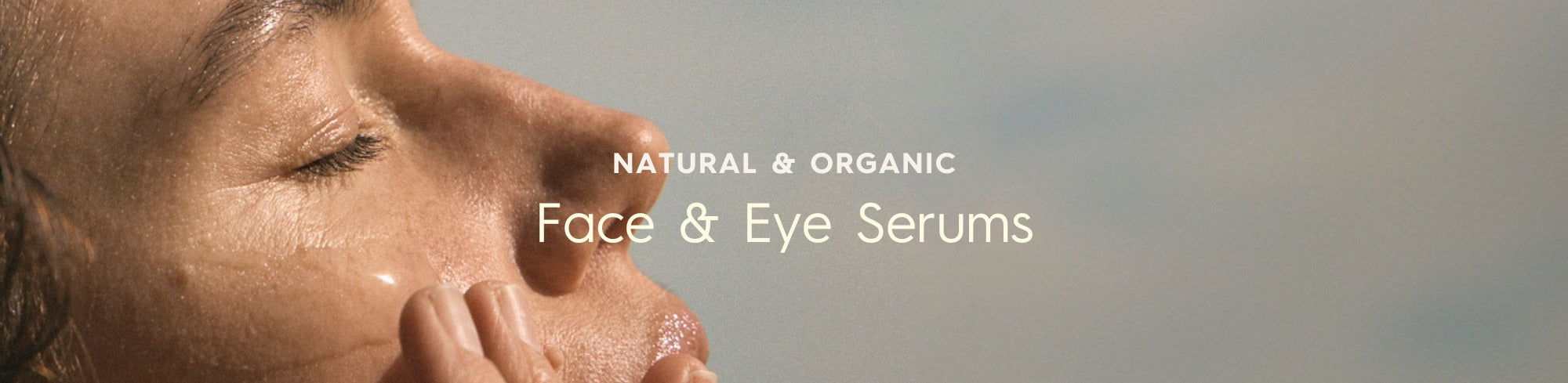 Natural Face & Eye Serums